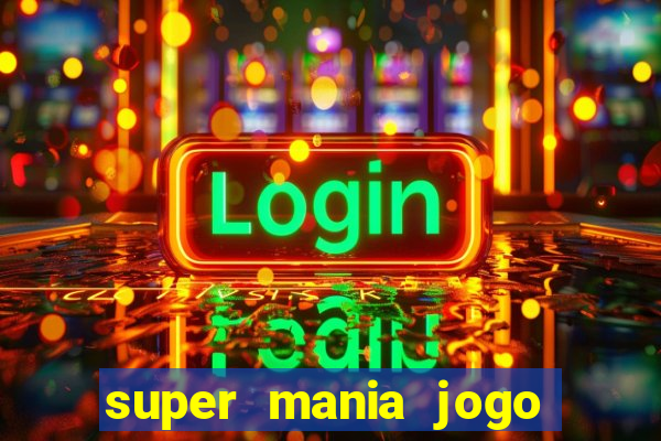 super mania jogo do bicho